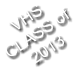 VHS CLASS of 2013