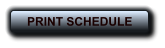 PRINT SCHEDULE